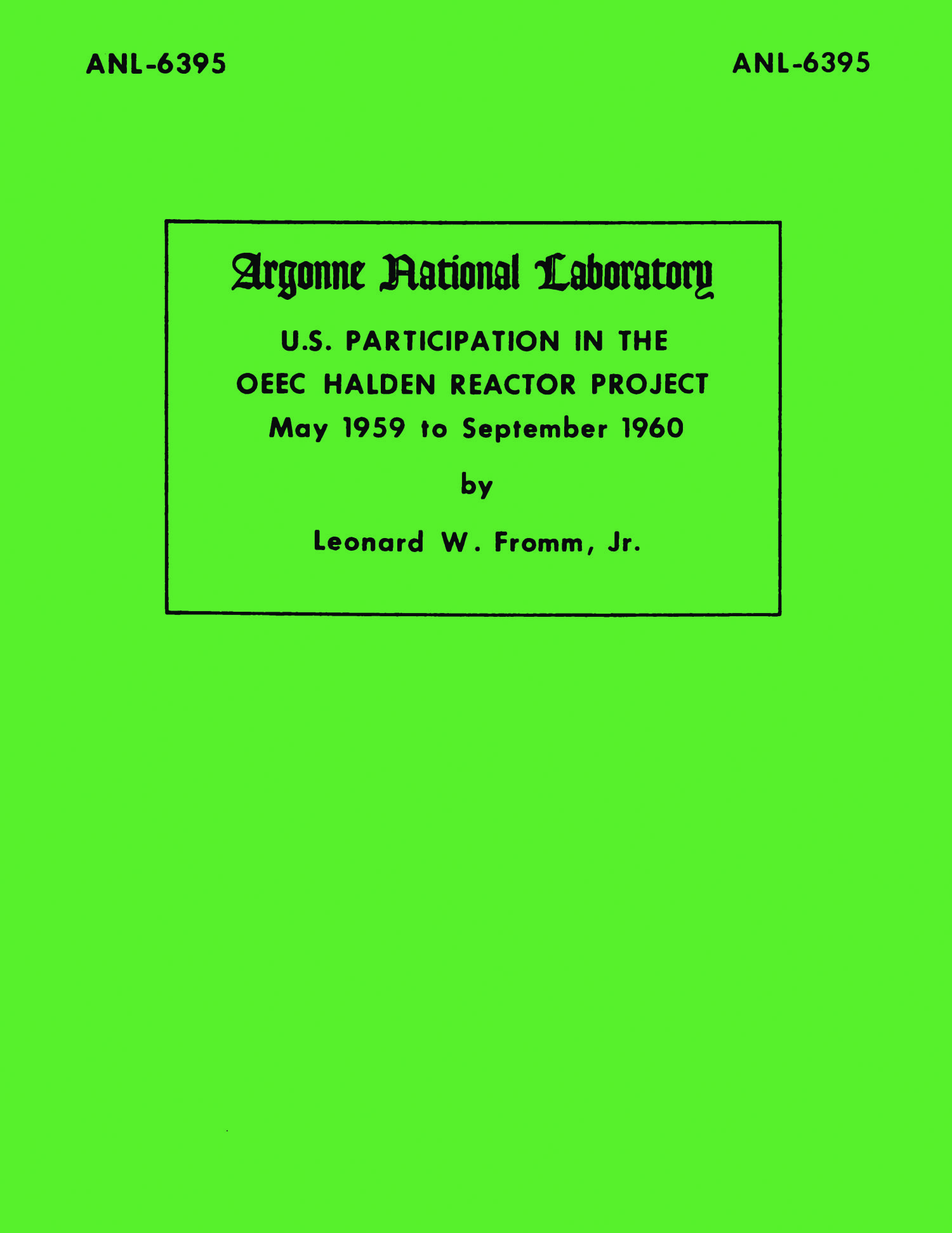 U.S. Participation in the OEEC Halden Reactor Project May 1959 to September 1960
                                                
                                                    I
                                                