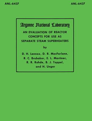 An Evaluation of Reactor Concepts for Use As Separate Steam Superheaters
