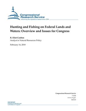 Hunting and Fishing on Federal Lands and Waters: Overview and Issues for Congress