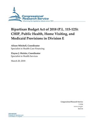 Bipartisan Budget Act of 2018 (P.L. 115-123): CHIP, Public Health, Home Visiting, and Medicaid Provisions in Division E
