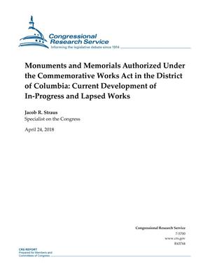 Monuments and Memorials Authorized Under the Commemorative Works Act in the District of Columbia: Current Development of In-Progress and Lapsed Works