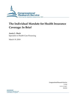 The Individual Mandate for Health Insurance Coverage: In Brief
