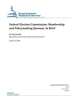 Federal Election Commission: Membership and Policymaking Quorum: In Brief
