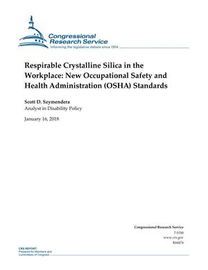 Respirable Crystalline Silica in the Workplace: New Occupational Safety and Health Administration (OSHA) Standards
