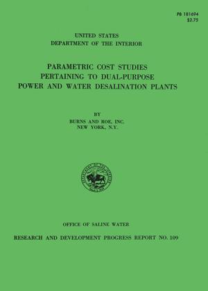 Parametric Cost Studies Pertaining to Dual-Purpose Power and Water Desalination Plants