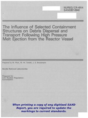 The influence of selected containment structures on debris dispersal and transport following high pressure melt ejection from the reactor vessel