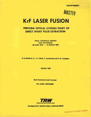 KrF laser fusion: perform optical systems study of direct short pulse extraction. Final technical report, 26 June 1978-14 March 1981