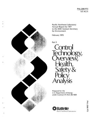Pacific Northwest Laboratory annual report for 1977 to the DOE Assistant Secretary for Environment. Part 5. Control technology, overview, health, safety and policy analysis