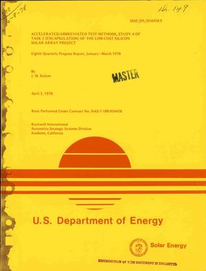 Accelerated/abbreviated test methods, Study 4 of Task 3 (encapsulation) of the Low-Cost Silicon Solar Array Project. Eighth quarterly progress report, January--March 1978