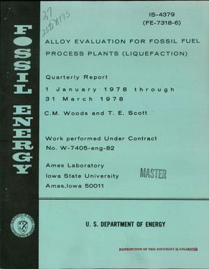 Alloy evaluation for fossil fuel process plants (liquefaction). Quarterly report, 1 January 1978--31 March 1978