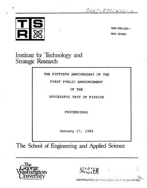 The fiftieth anniversary of the first public announcement of the successful test of fission: Proceedings