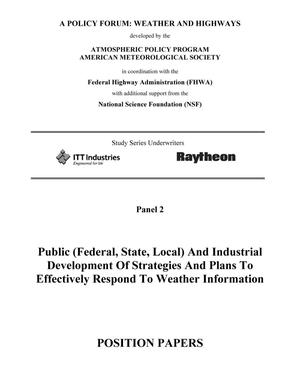 Primary view of object titled 'Public (Federal, State, Local) And Industrial Development Of Strategies And Plans To Effectively Respond To Weather Information: Position Papers'.