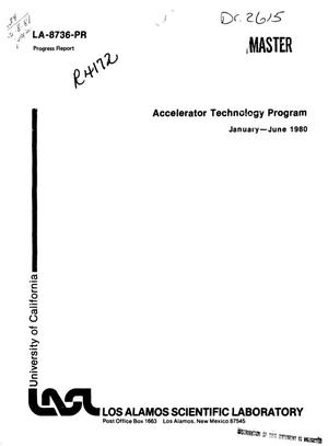 Accelerator Technology Program. Progress report, January-June 1980