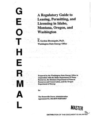 Geothermal: A Regulatory Guide to Leasing, Permitting, and Licensing in Idaho, Montana, Oregon, and Washington.
