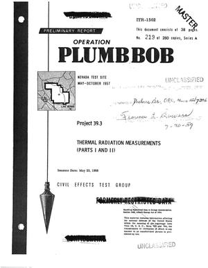 Thermal radiation measurements. Parts I and II. Preliminary report. Project 39. 3 (of) Operation Plumbbob