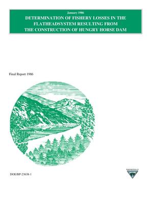 Determination of Fishery Losses in the Flathead System Resulting from the Construction of Hungry Horse Dam, 1986 Final Completion Report.