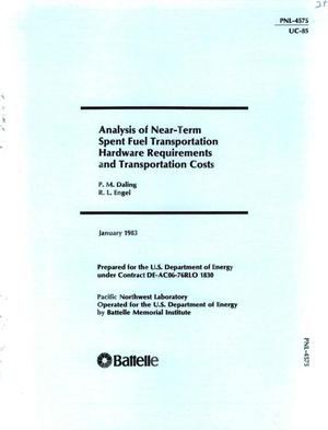 Analysis of near-term spent fuel transportation hardware requirements and transportation costs