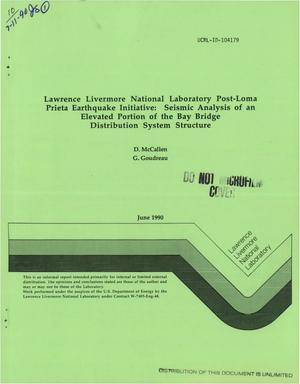 Lawrence Livermore National Laboratory post-Loma Prieta earthquake initiative: Seismic analysis of an elevated portion of the Bay Bridge distribution system structure