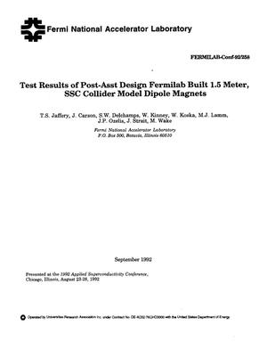 Test results of Post-ASST design Fermilab built 1. 5 meter, SSC collider model dipole magnets