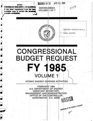 Fiscal Year 1985 Congressional budget request. Volume 1. Atomic energy defense activities