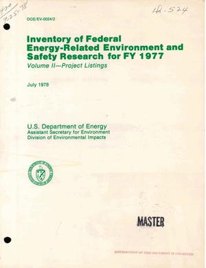 Inventory of Federal energy-related environment and safety research for FY 1977. Volume II. Project listings