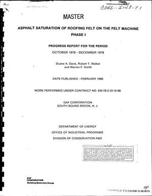 Asphalt saturation of roofing felt on the felt machine: Phase I. Progress report, October 1978-December 1979