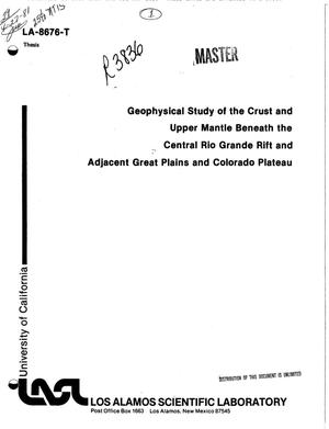 Geophysical study of the crust and upper mantle beneath the central Rio Grande rift and adjacent Great Plains and Colorado Plateau