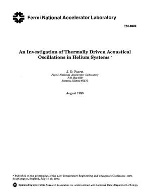 An investigation of thermally driven acoustical oscillations in helium systems