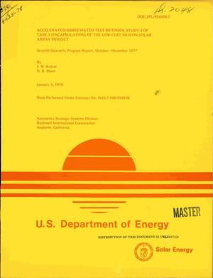 Accelerated/abbreviated test methods, Study 4 of Task 3 (encapsulation) of the Low-Cost Silicon Solar Array Project. Seventh quarterly progress report, October--December 1977