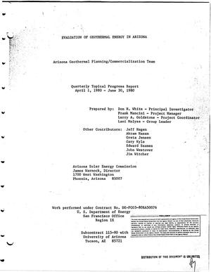 Evaluation of geothermal energy in Arizona. Arizona geothermal planning/commercialization team. Quarterly topical progress report, April 1-June 30, 1980