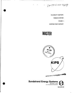 Kilowatt Isotope Power System. Phase I. System test report. 78-KIPS-33