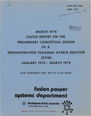 Preliminary conceptual design of a Demonstration Tokamak Hybrid Reactor (DTHR). Status report, January 1978--March 1978