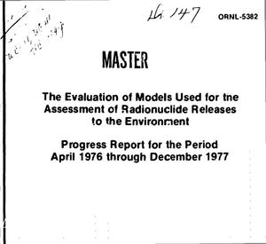 Evaluation of models used for the assessment of radionuclide releases to the environment. Progress report, April 1976--December 1977