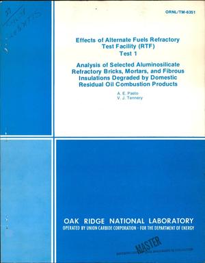 Effects of alternate fuels Refractory Test Facility (RTF) test 1. Analysis of selected aluminosilicate refractory bricks, mortars, and fibrous insulations degraded by domestic residual oil combustion products