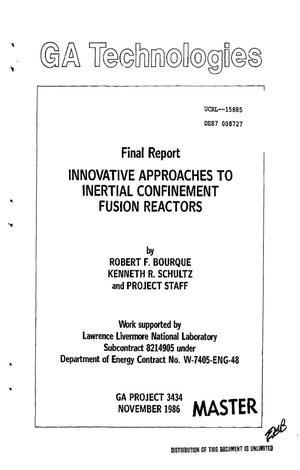 Innovative approaches to inertial confinement fusion reactors: Final report