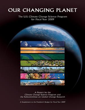 Our Changing Planet: The U.S. Climate Change Science Program for Fiscal Year 2009