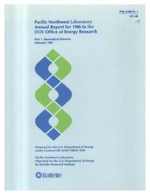 Pacific Northwest Laboratory: Annual report for 1986 to the DOE Office of Energy Research: Part 1, Biomedical sciences