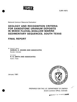 Geology and recognition criteria for sandstone uranium deposits in mixed fluvial-shallow marine sedimentary sequences, South Texas. Final report