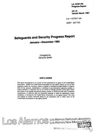 Safeguards and security progress report, January-December 1985