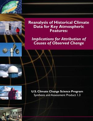 Reanalysis of Historical Climate Data for Key Atmospheric Features: Implications for Attribution of Causes of Observed Chan