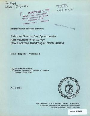 Airborne Gamma-Ray Spectrometer and Magnetometer Survey, New Rockford Quadrangle, North Dakota: Final Report, Volume 1