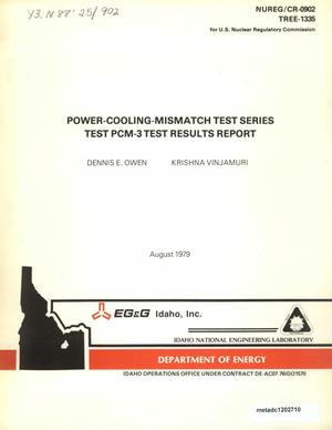Power-Cooling-Mismatch Test Series: Test PCM-3 Test Results Report