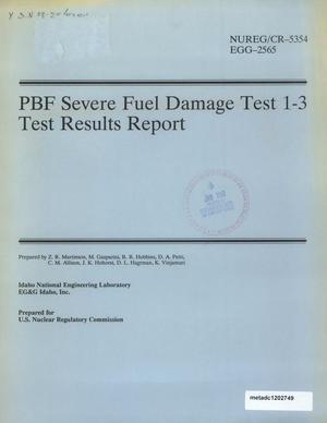 Primary view of object titled 'PBF Severe Fuel Damage Test 1-3 Test Results Report'.