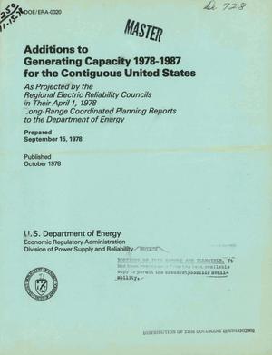 Additions to generating capacity 1978--1987 for the contiguous United States: as projected by the Regional Electric Reliability Councils in their April 1, 1978 long-range coordinated planning reports to the Department of Energy