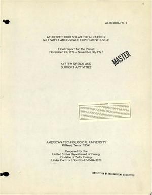 ATU/Fort Hood Solar Total Energy Military Large-Scale Experiment (LSE-1): system design and support activities. Final report, November 23, 1976-November 30, 1977