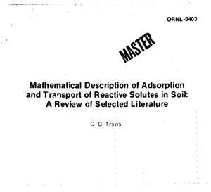 Primary view of object titled 'Mathematical description of adsorption and transport of reactive solutes in soil: a review of selected literature. [Theory is applicable in such diverse areas as agriculture, nuclear waste management, sanitary engineering, and groundwater hydrology]'.