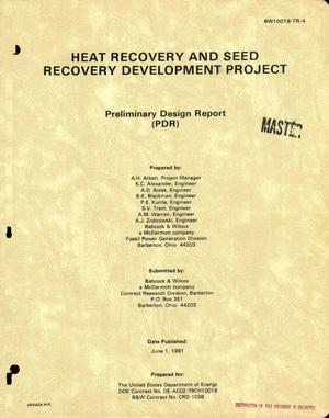 Heat recovery and seed recovery development project: preliminary design report (PDR)