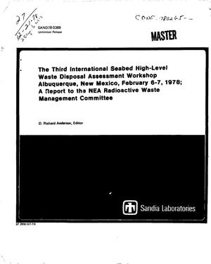 Third international seabed high-level waste disposal assessment workshop, Albuquerque, New Mexico, February 6--7, 1978: a report to the NEA Radioactive Waste Management Committee