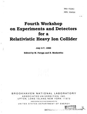 Fourth workshop on experiments and detectors for a relativistic heavy ion collider
