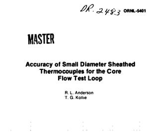 Accuracy of small diameter sheathed thermocouples for the core flow test loop